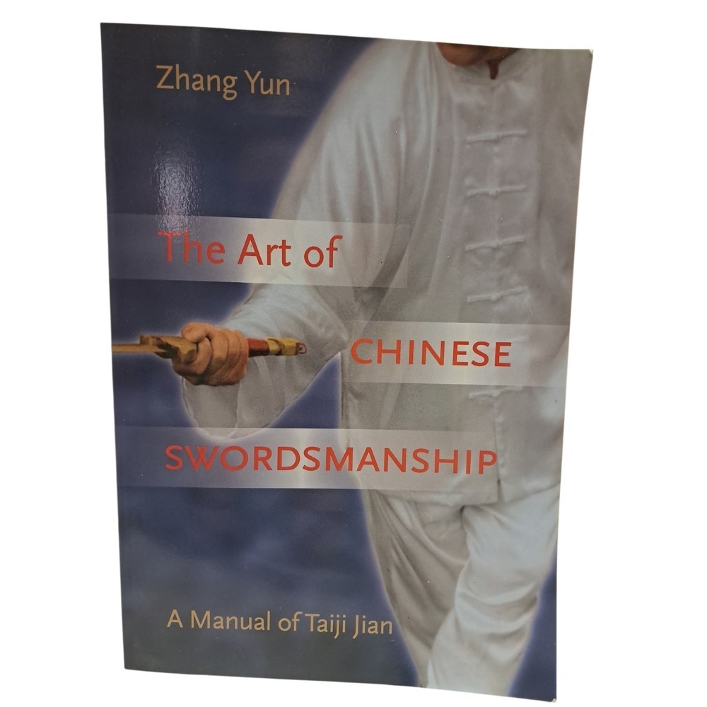 The Art of Chinese Swordsmanship: A Manual of Taiji Jian by Zhang Yun
